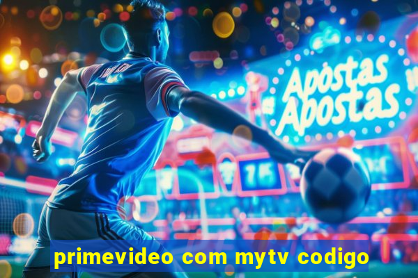 primevideo com mytv codigo